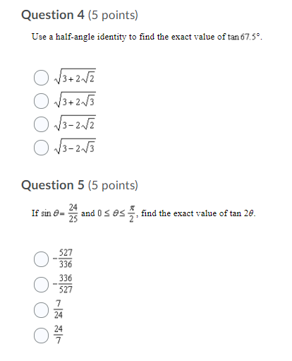  Question 4 (5 points) Use a half-angle identity to find the