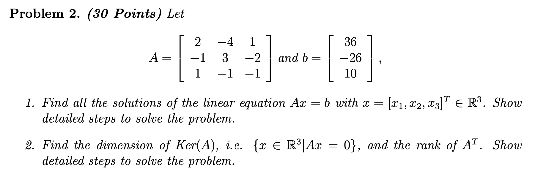  Problem 2. (30 Points ) Let 2 -4 1 36 A