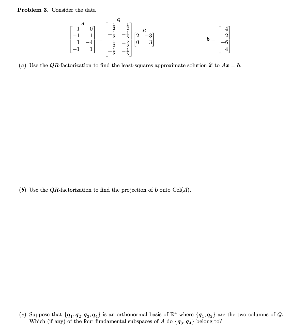 please write clearly no cursive Problem 3. Consider the data Q A