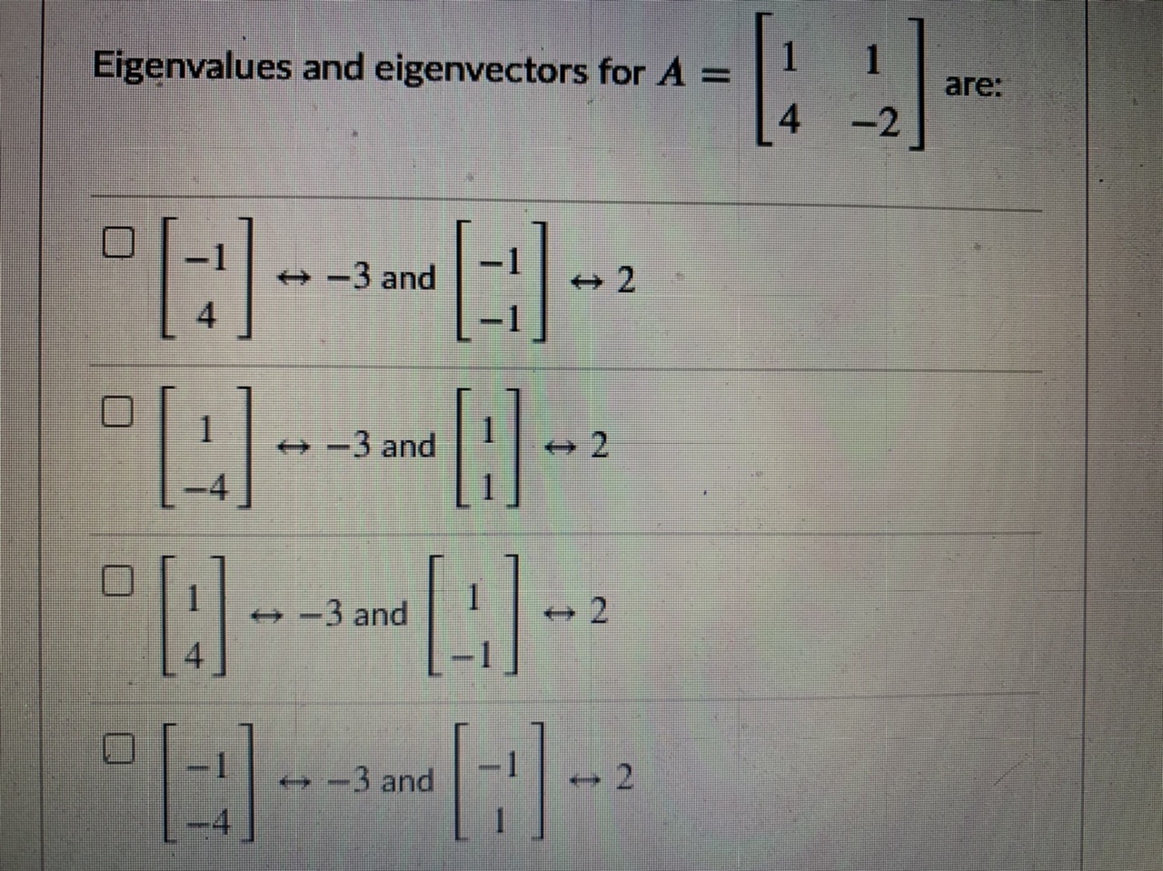 will give positive feedback :) Eigenvalues and eigenvectors for A = are:
