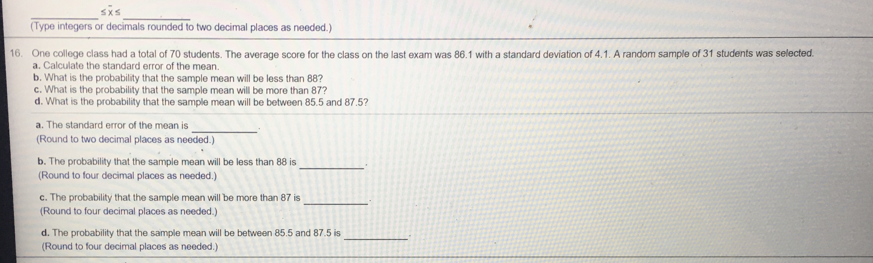the standard error of the proportion for the following sample sizes. a)