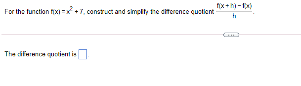 f(x + h) - f(x) For the function f(x) = x