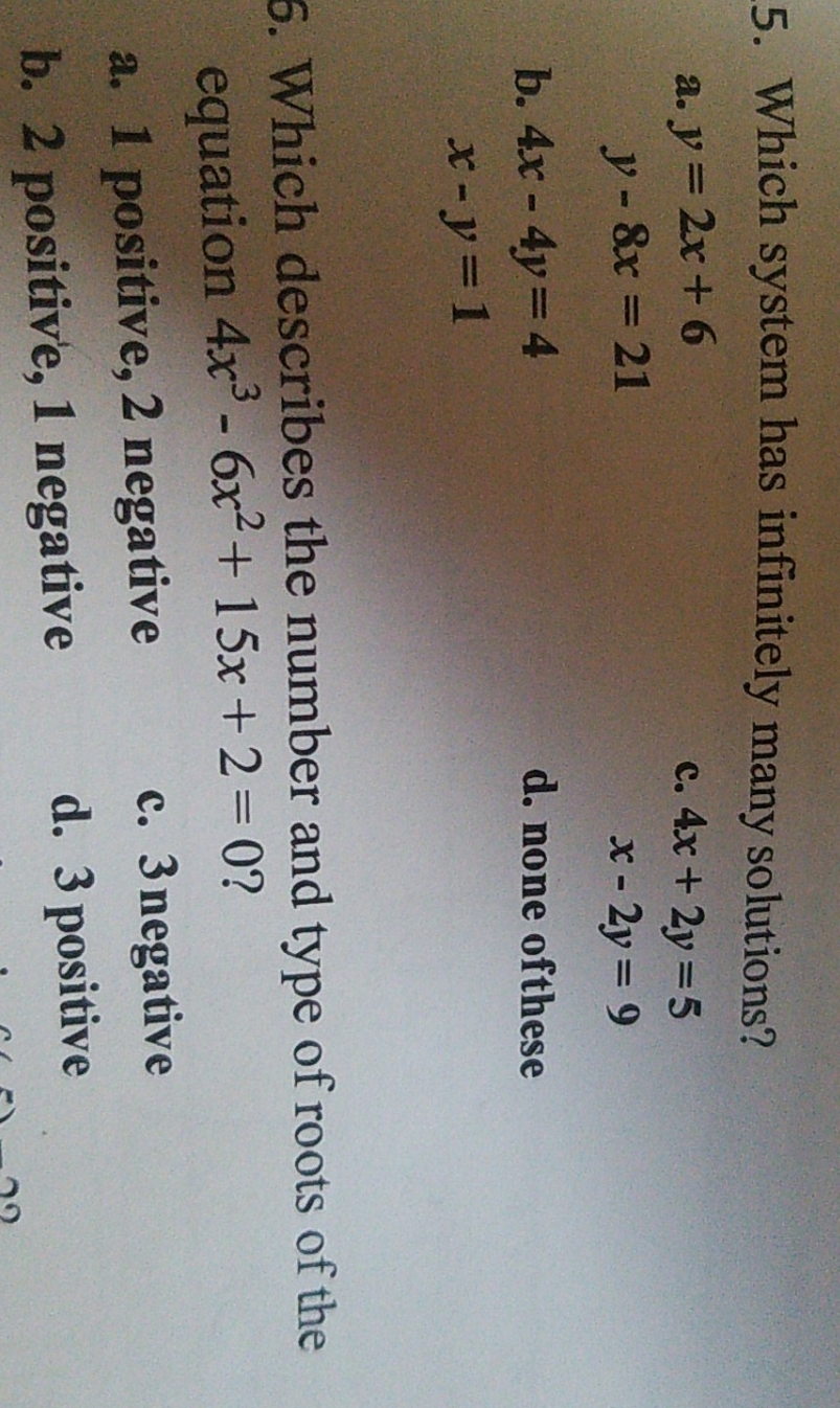 question below 5. Which system has infinitely many solutions? a. y =