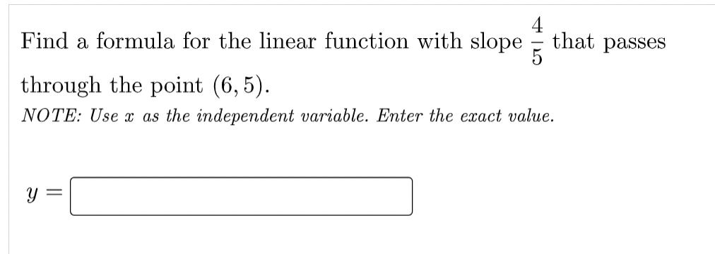  4 Find a formula for the linear function with slope E