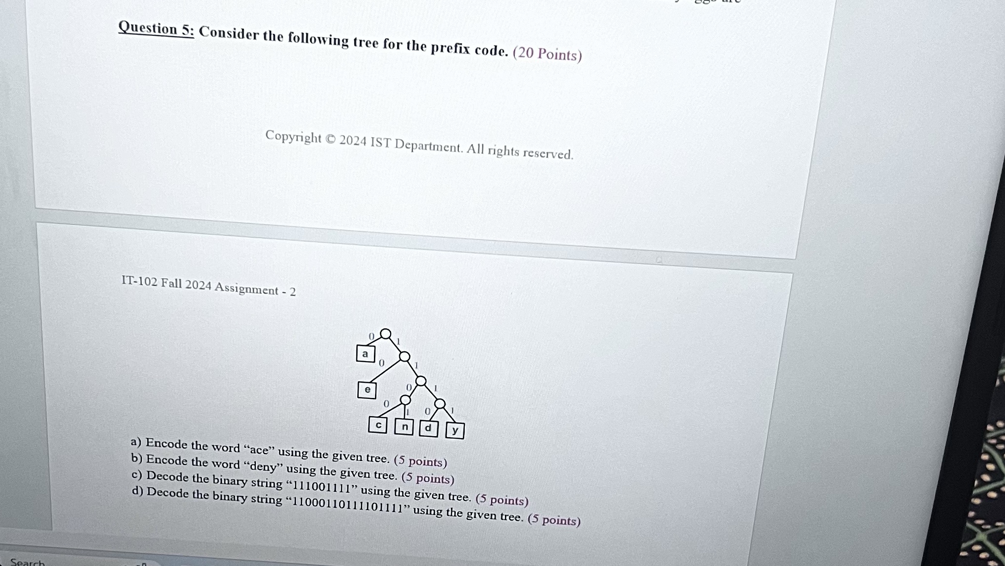  Question 5: Consider the following tree for the prefix code. (20