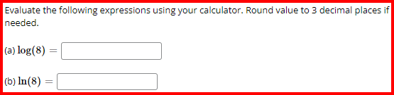 following expressions using your calculator. Round value to 3 decimal places if