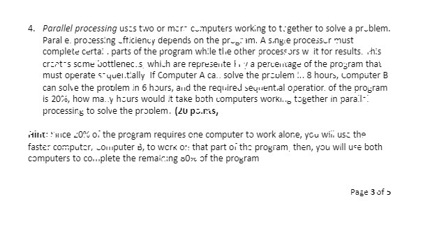 4. Parallel processing uses two or more computers working to together