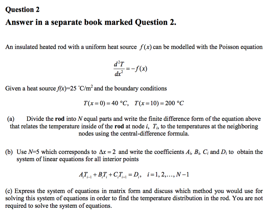 Numerical Methods, please provide detailed solution. Thanks. Question 2 Answer in a