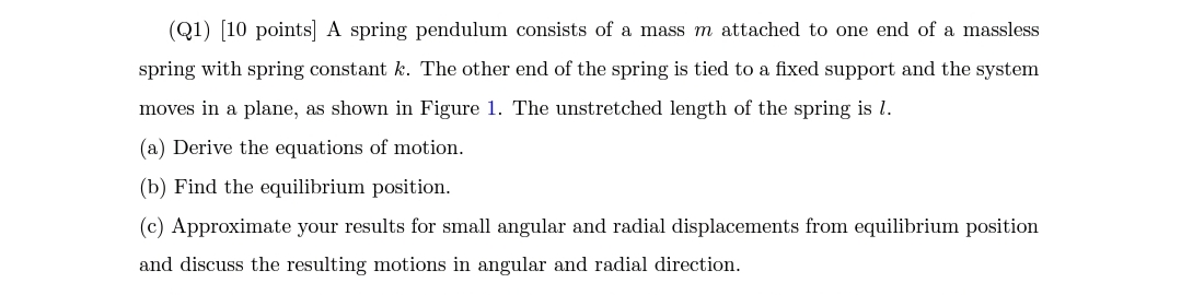 Please see image (Q1) [10 points] A spring pendulum consists of a