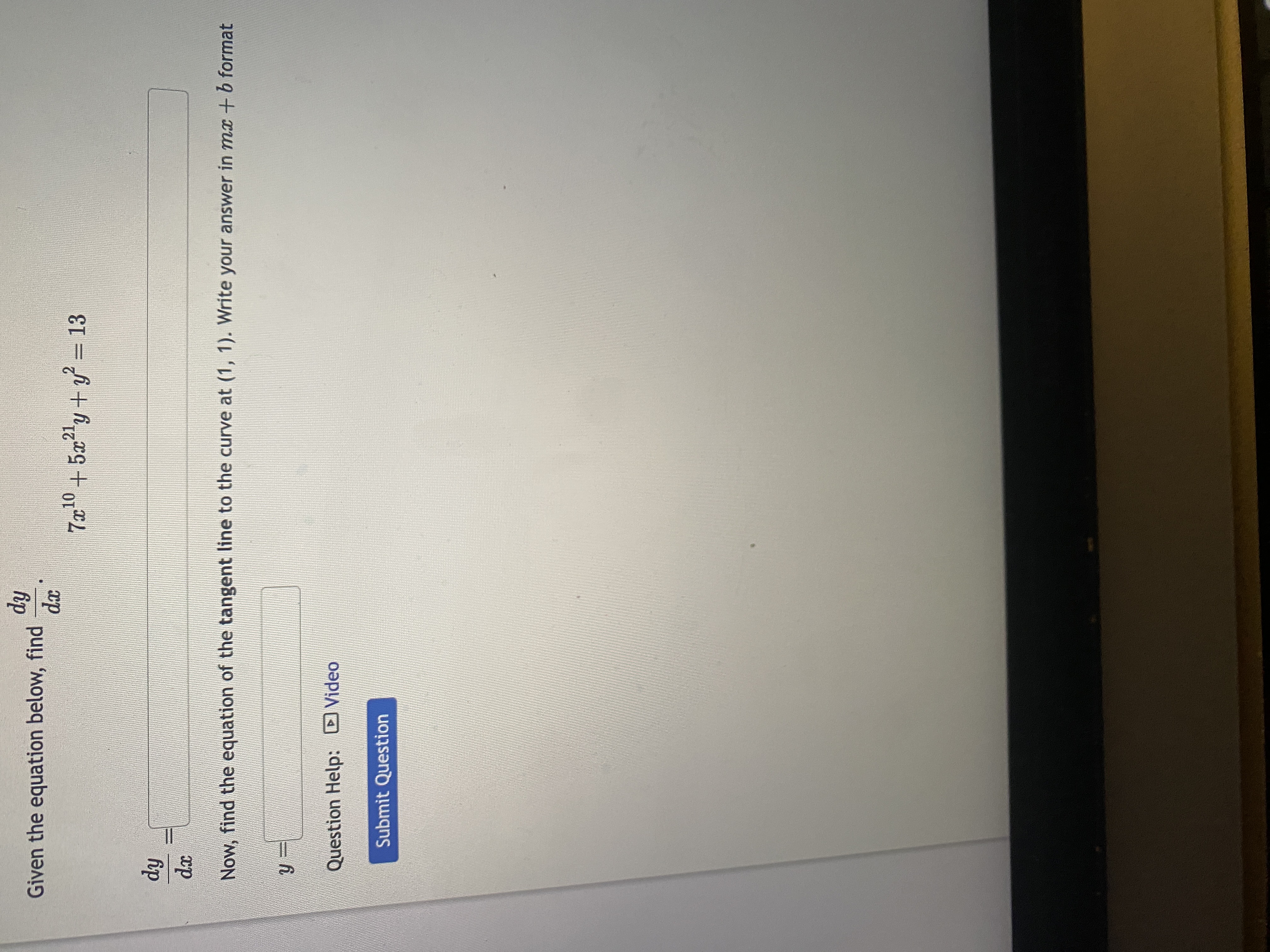 dx Submit Questiondy Given the equation below, find 7x10 +5x2y + y