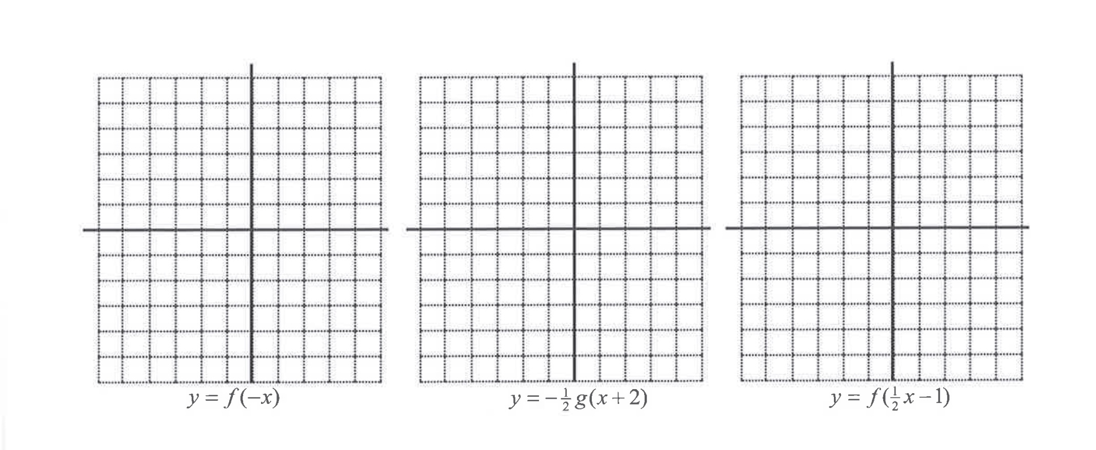  y = f(-x) y = -28(x+ 2) y = f(x-1)Example 2: