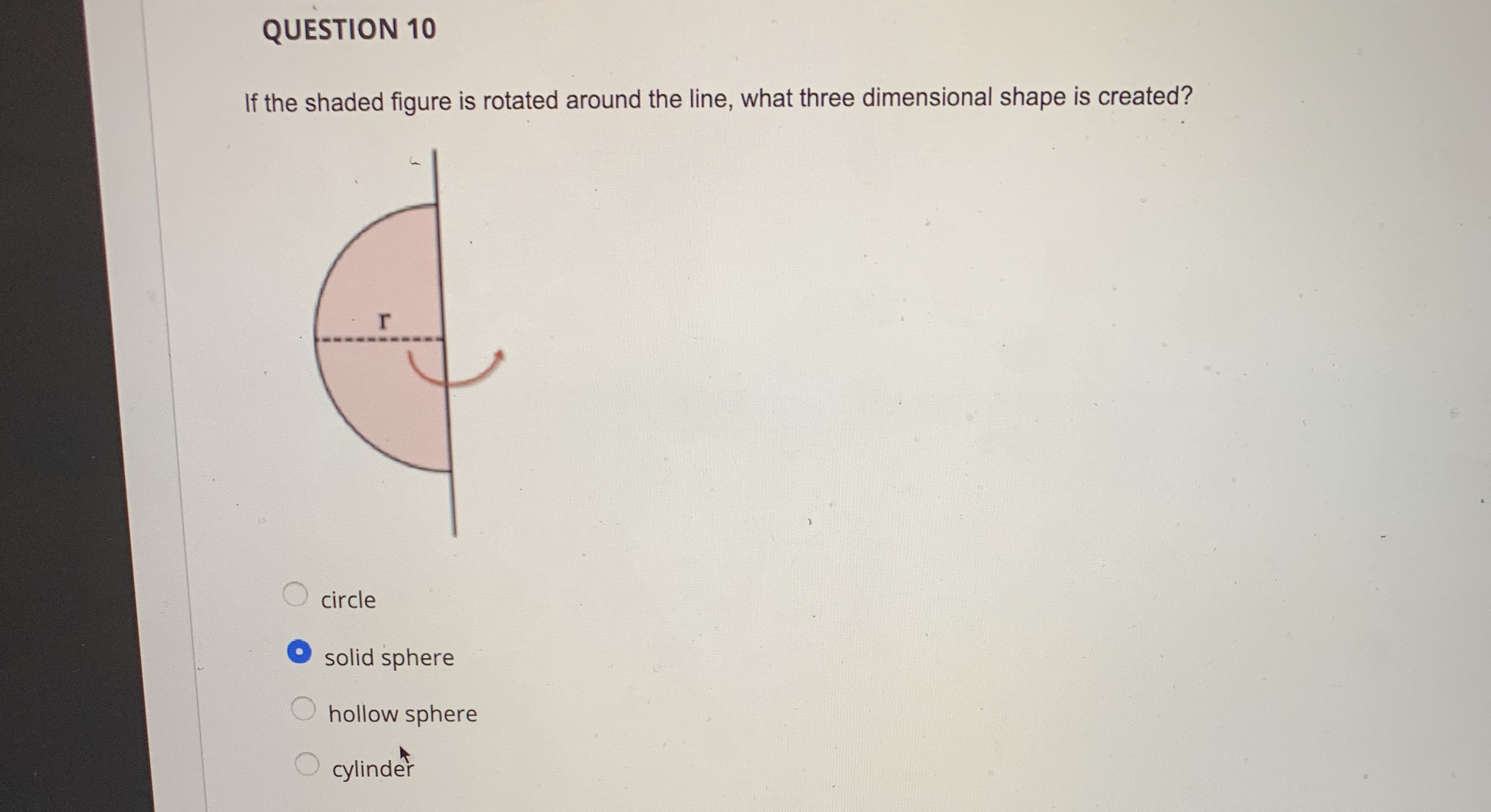 prism? O oval trapezoid circle rectangleQUESTION 12 If the shaded figure is
