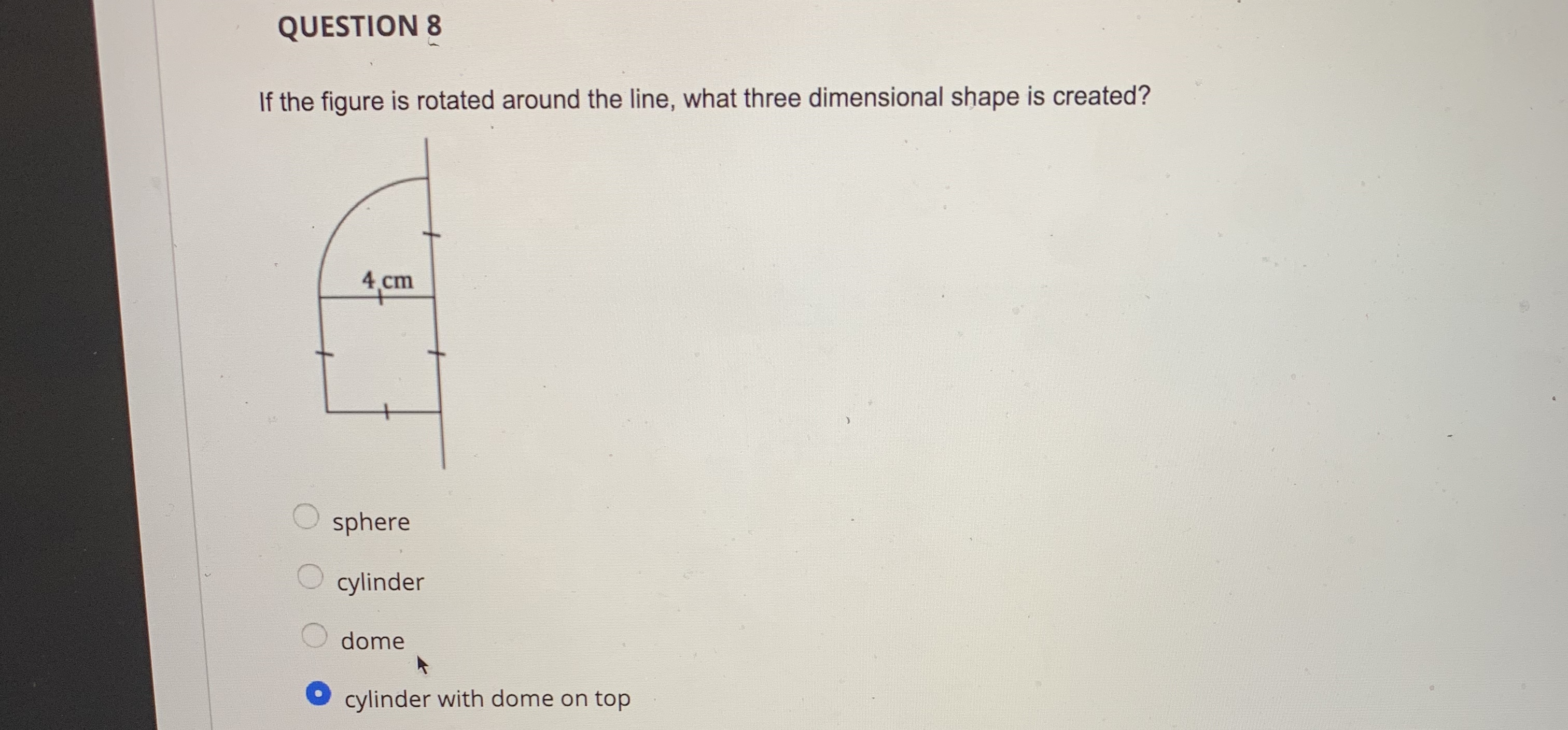 rotated around the line, what three dimensional shape is created? 9 cm