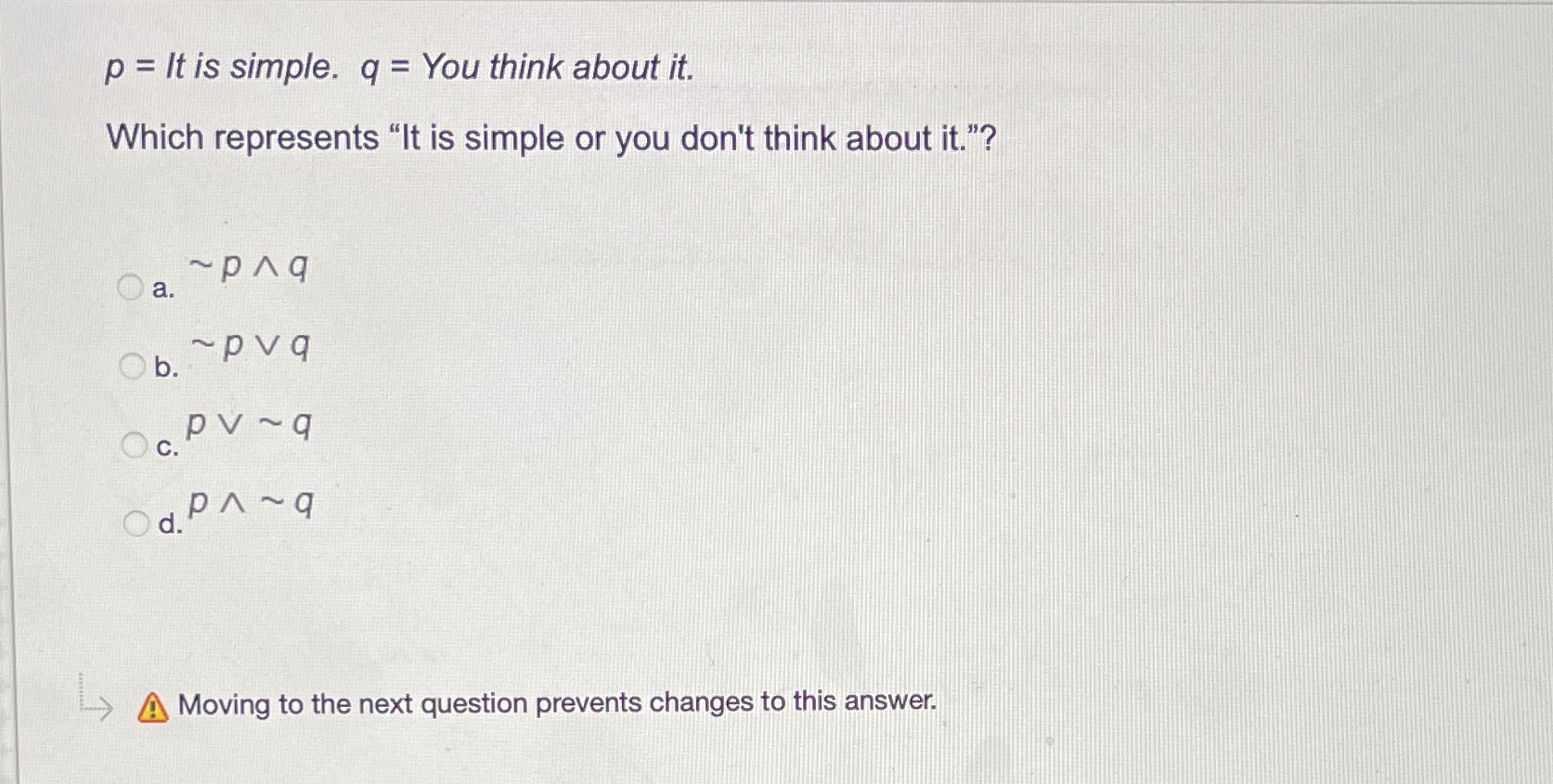 p = It is simple. q = You think about it.
