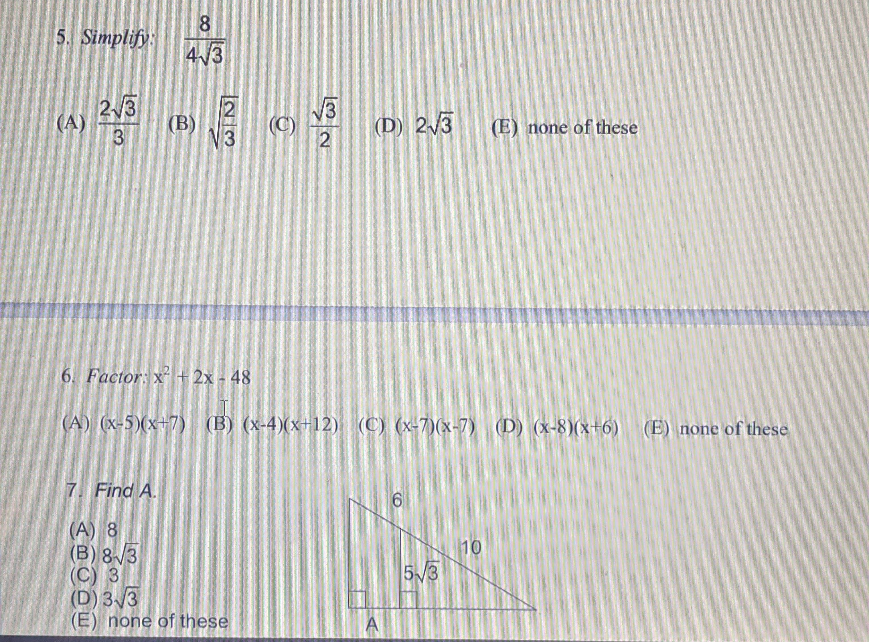 5. Simplify: 8 4 3 (A) 2V3 3 (B) (C) V3