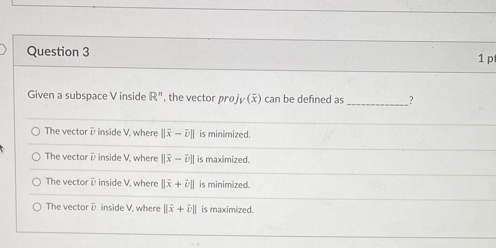 Question 3 1 p Given a subspace V inside R", the