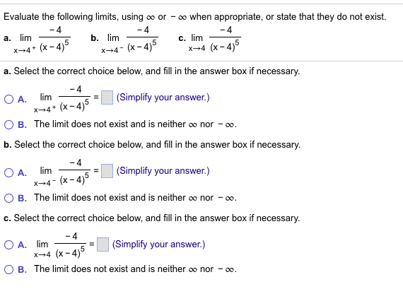 Evaluate the following limits, using or - when appropriate, or state that