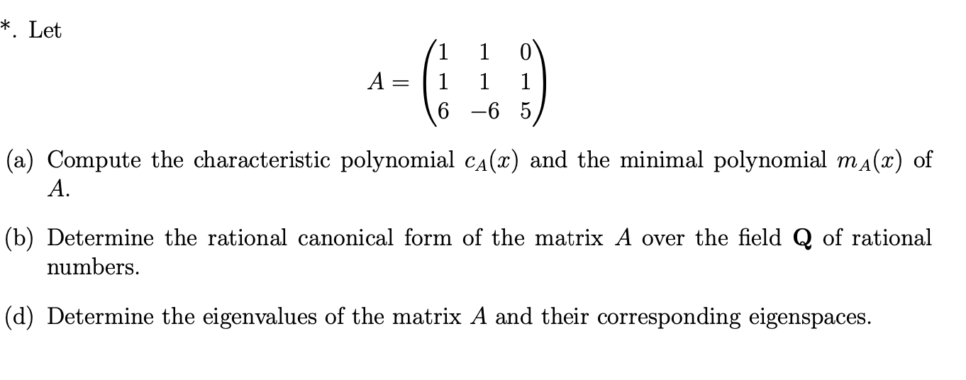 Abstract Algebra Question *. Let 1 1 A = 1 1 6