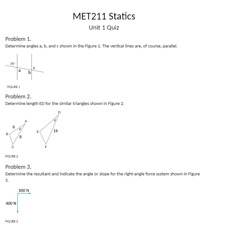  MET211 Statics Unit 1 Quiz Problem 1. Determine angles a, b,