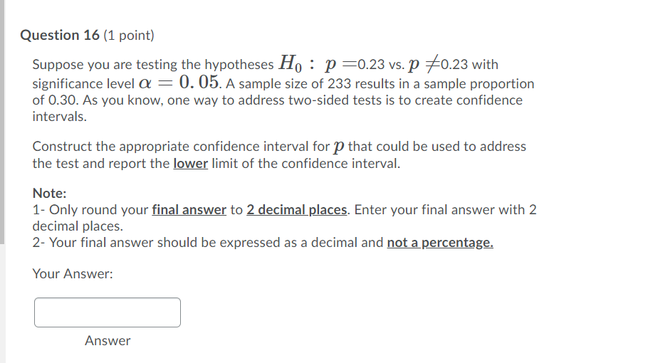 question : Question 16 (1 point) Suppose you are testing the hypotheses