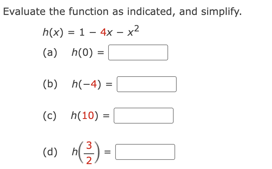 Evaluate the function as indicated, and simplify. h(x) = 1 -
