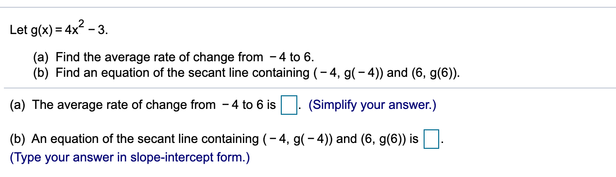 answer all please Let g(x) = 4x2 3. (a) Find the average