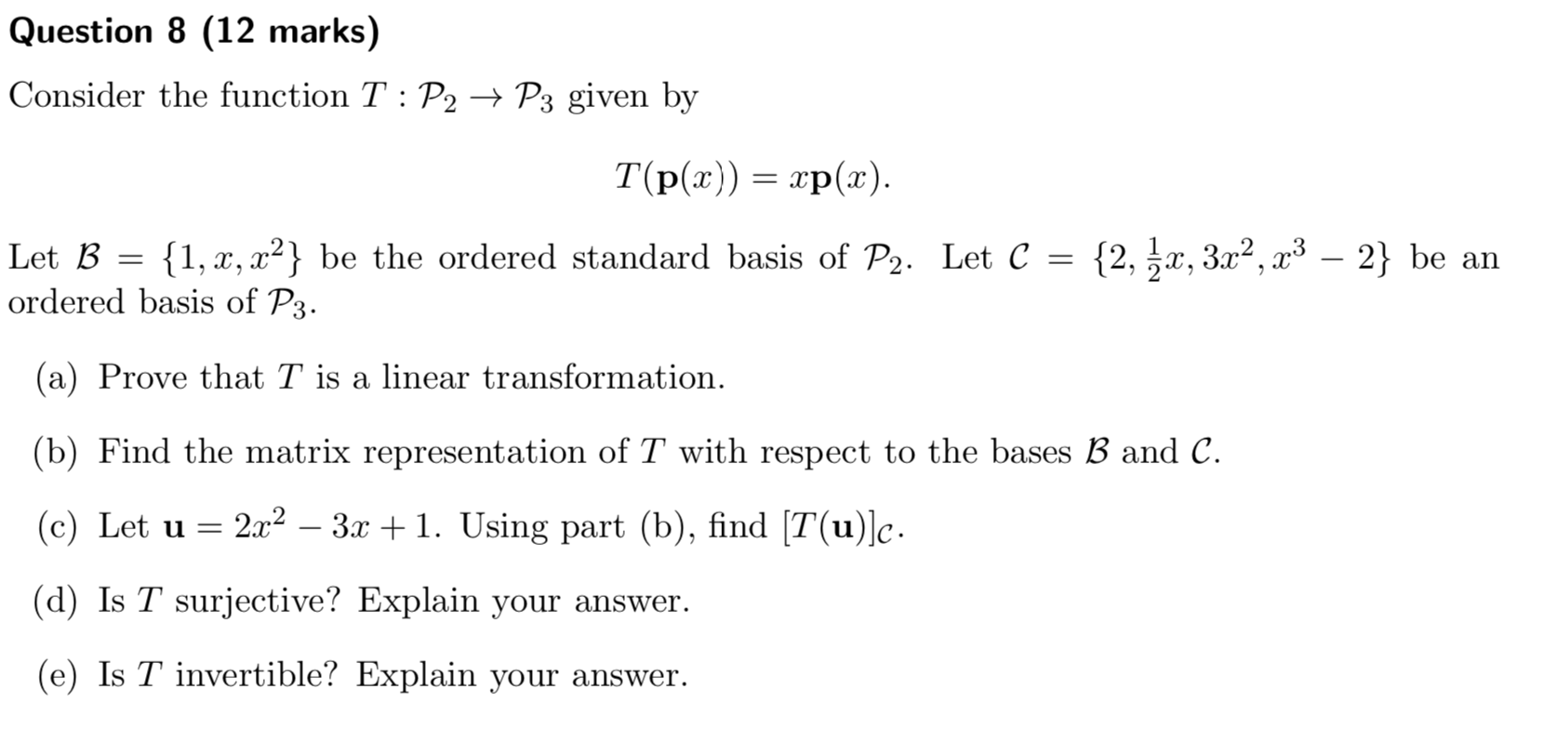  Question 8 (12 marks) Consider the function T : P2 >