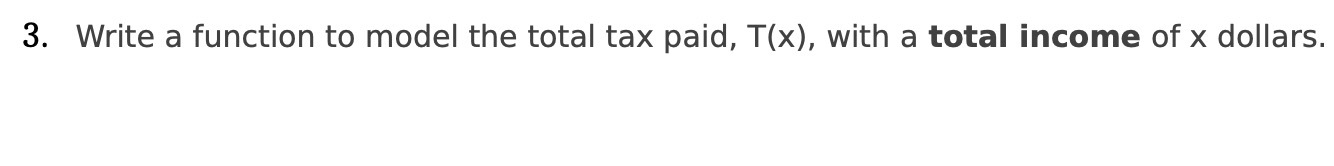  3. Write a function to model the total tax paid, T(x),