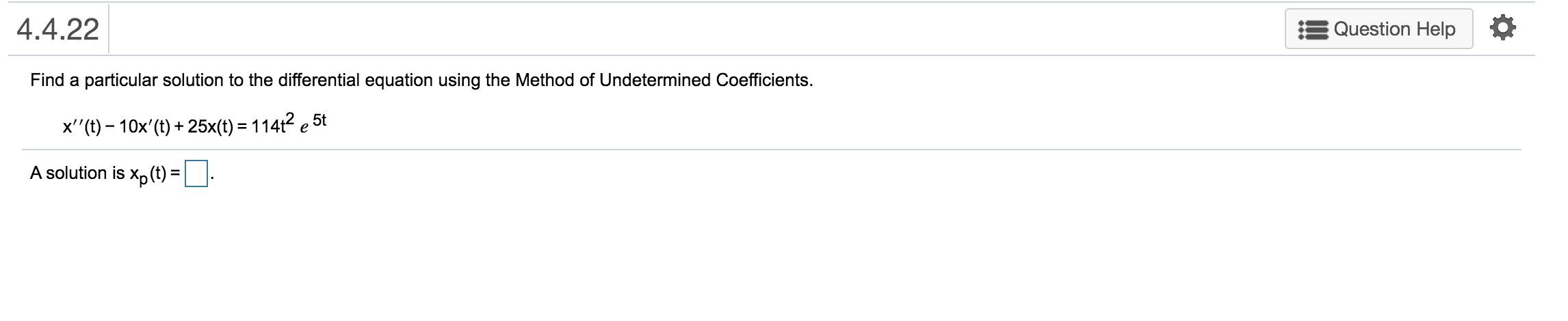 solve these question 4.4.22 Question Help Find a particular solution to the