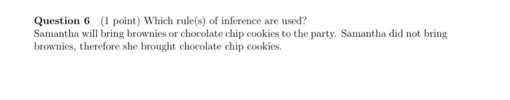I need it asap Question 6 (1 point) Which rule(s) of inference