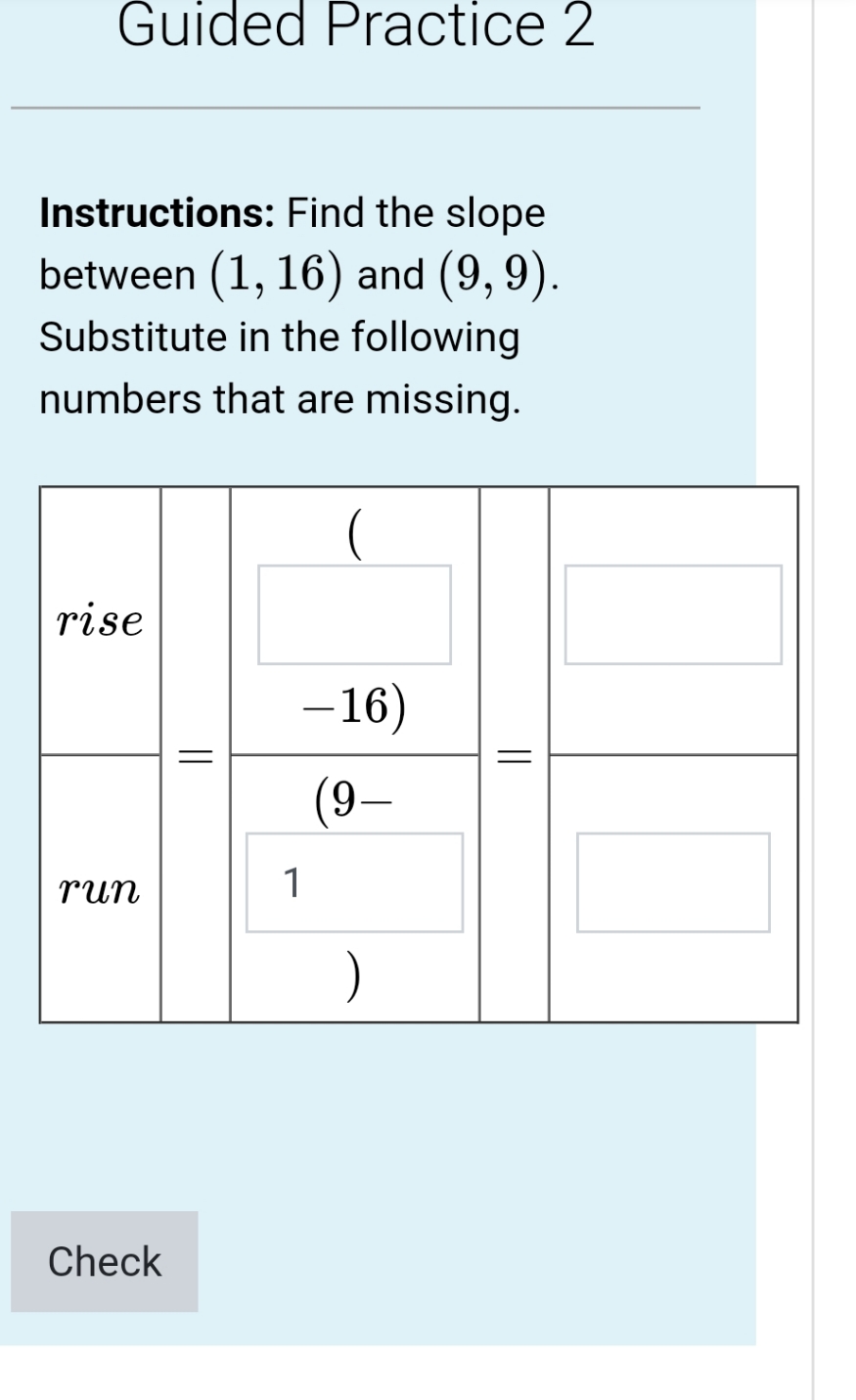 Guided Practice 2 Instructions: Find the slope between (1, 16) and