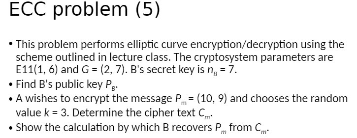  ECC problem (5) . This problem performs elliptic curve encryption/decryption using