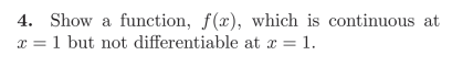  4. Show a function, f(a), which is continuous at r =