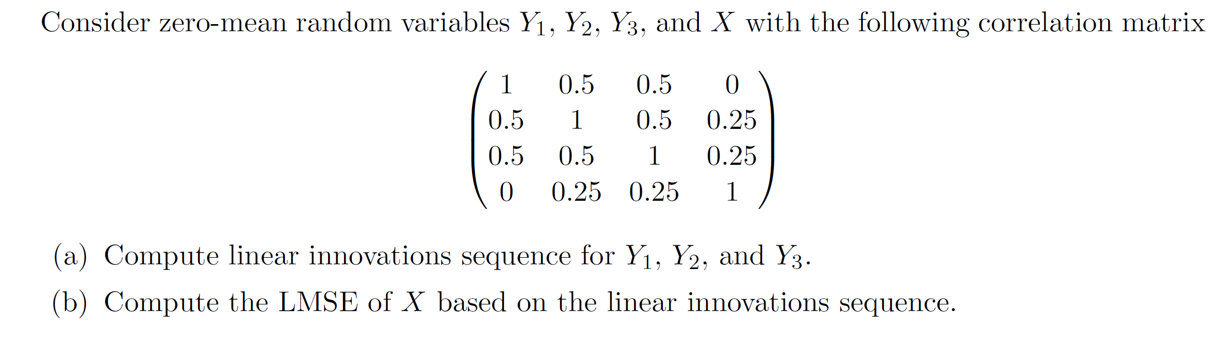 Please see the problem in the attachment. Consider zero-mean random variables Y1,