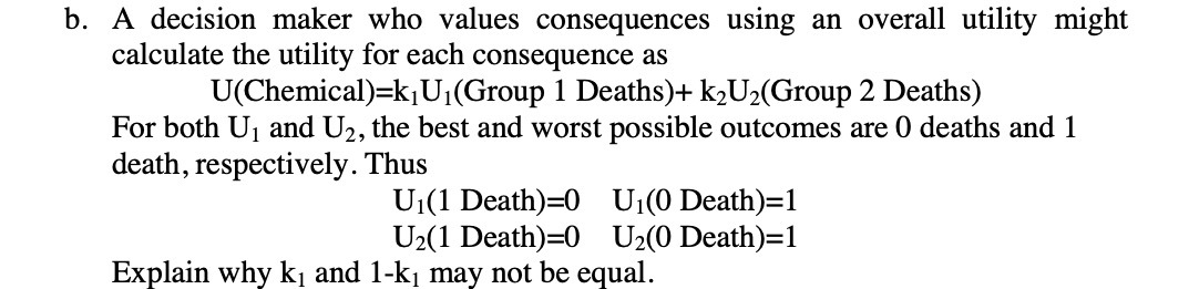  b. A decision maker who values consequences using an overall utility