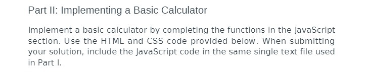 Part II: Implementing a Basic Calculator Implement a basic calculator by