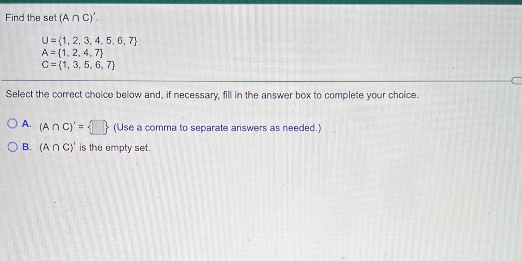  Find the set (A n C)'. U = {1, 2, 3,