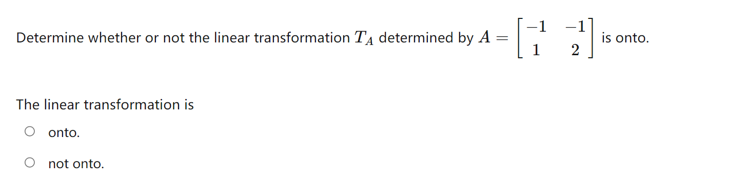 required. 15 10 Determine whether or not the linear transformation TA :