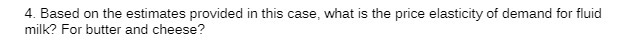  4. Based on the Estimates provided in this case , what