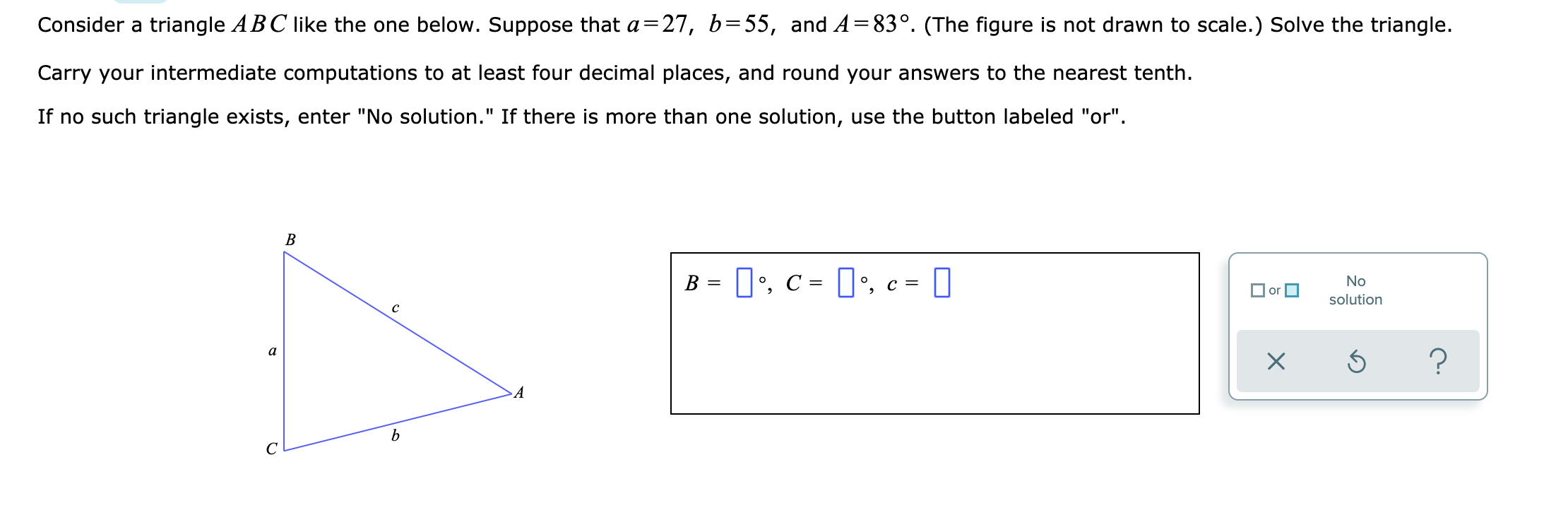  Consider a triangle ABC like the one below. Suppose that a=27,