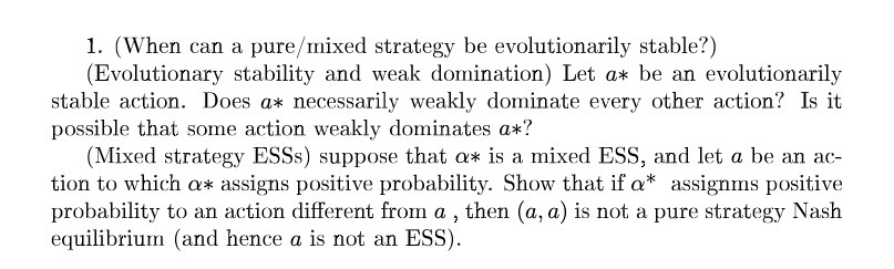 1. (When can a purefmixed strategy be evolutionarily stable?) (Evolutionary stability
