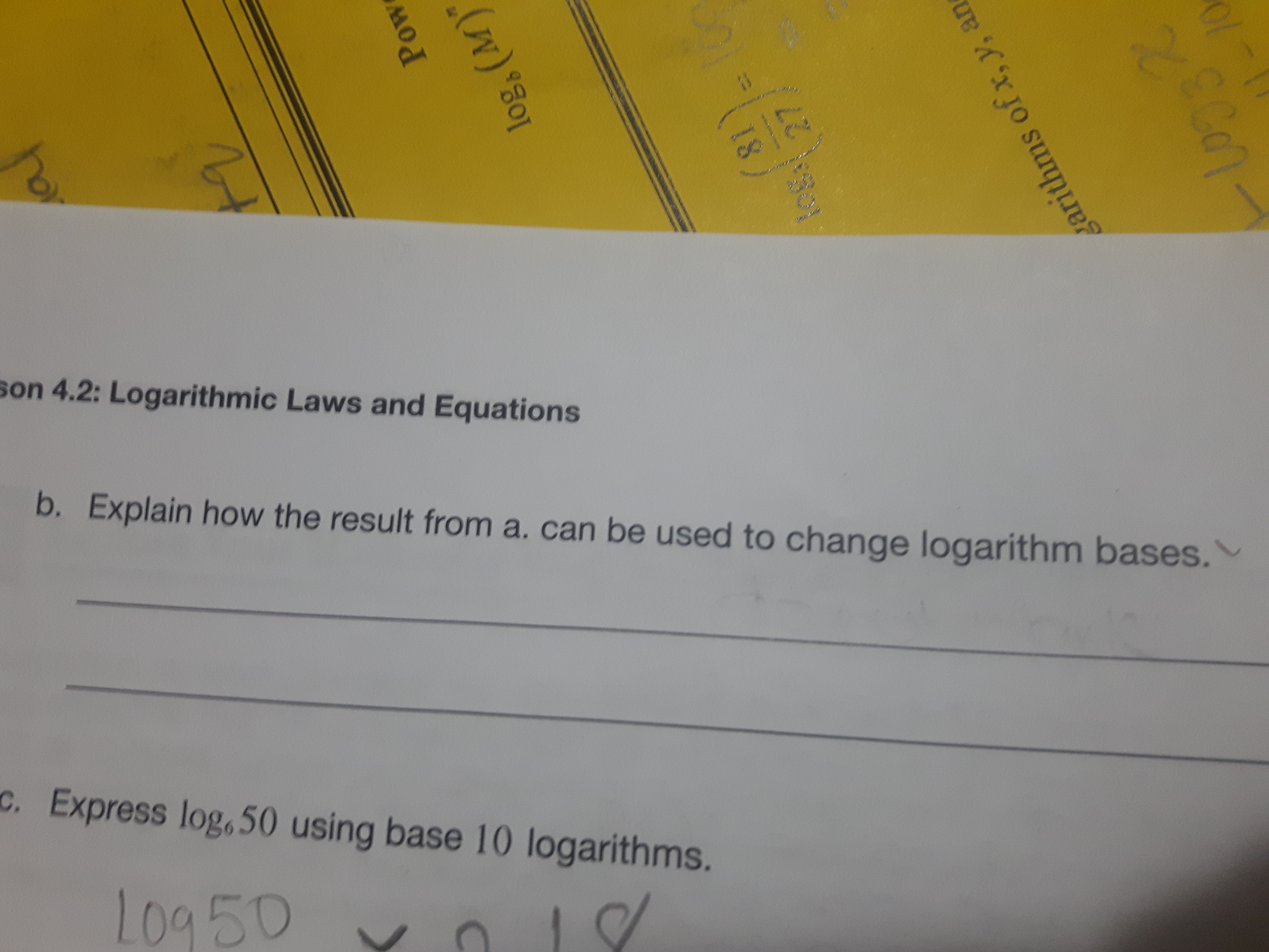 of the change of base formula for logarithms. a. Convert logic =