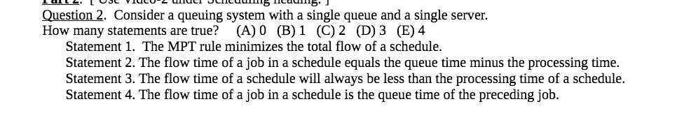 Question 2. Consider a queuing system with a single queue and
