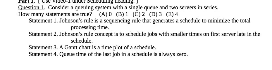  Part 1. [ Use video-1 under Scheduling reading. ] Question 1.