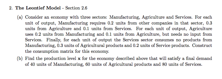 answer these 2. The Leontief Model - Section 2.6 (a) Consider