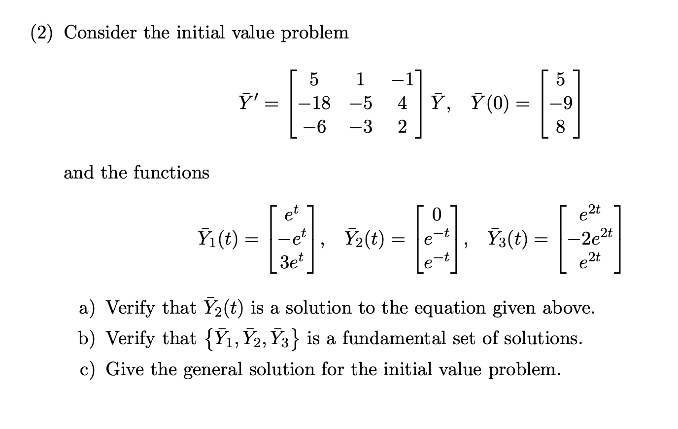 Please help with the following question: (2) Consider the initial value problem