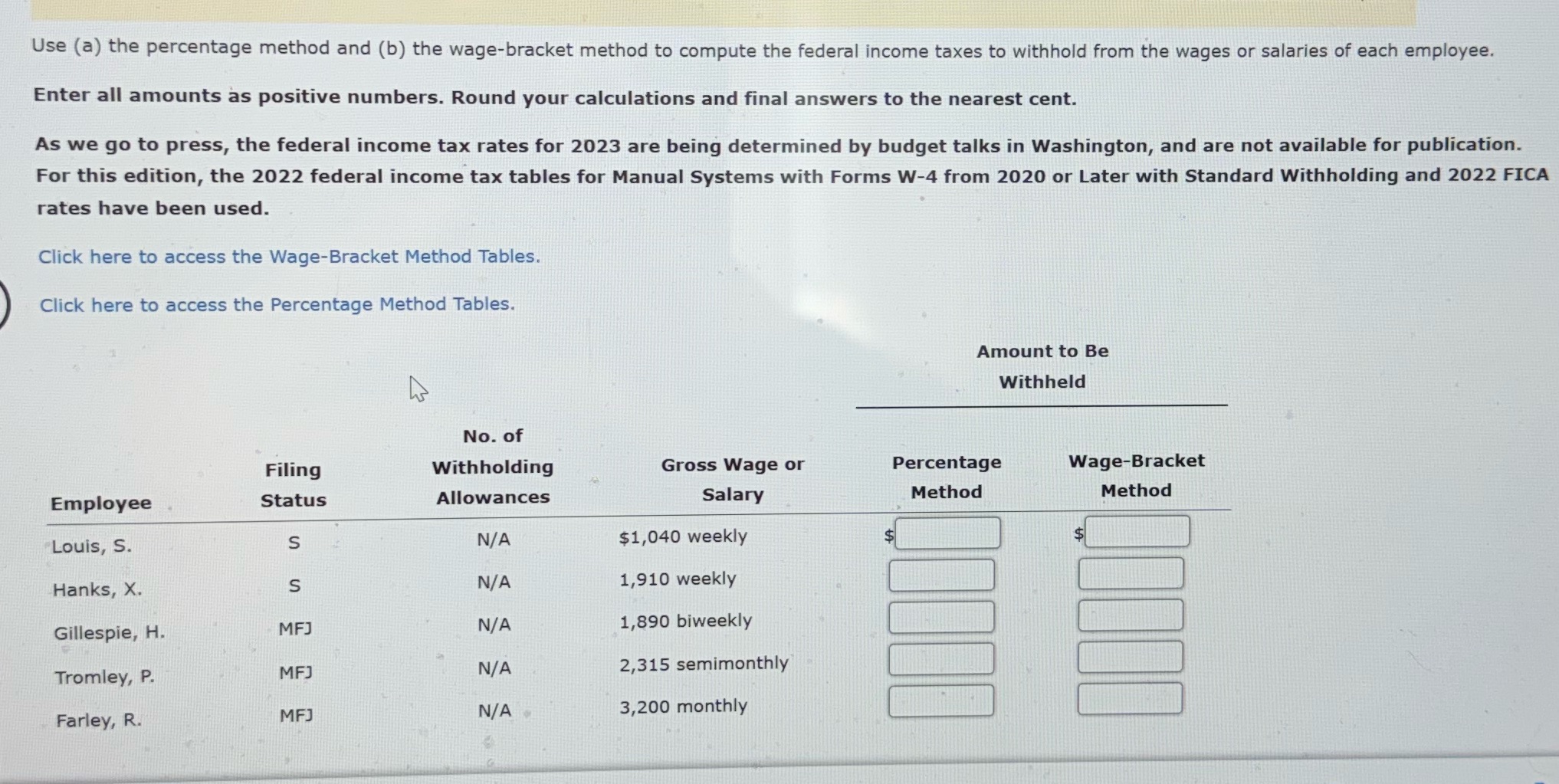 Use (a) the percentage method and (b) the wage-bracket method to