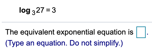 Use the definition of a logarithmic function to write the logarithmic equation