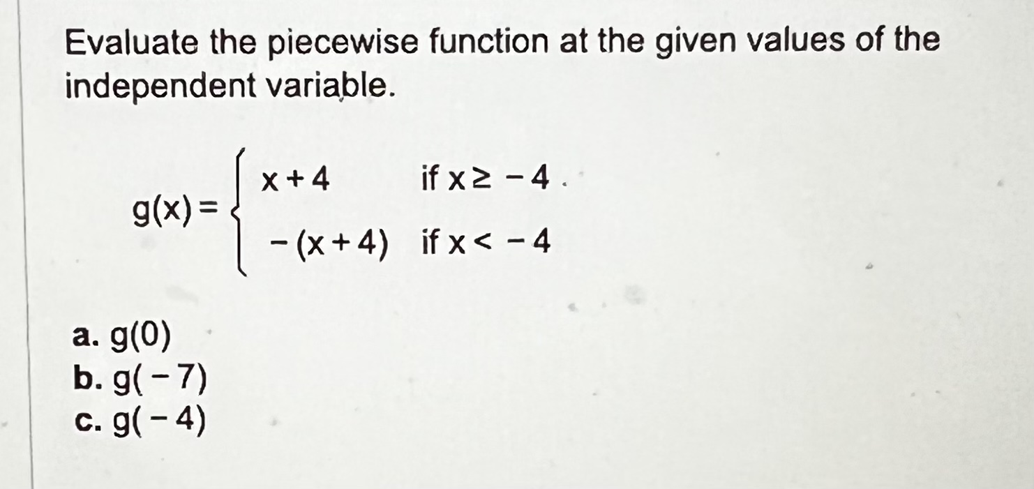  Evaluate the piecewise function at the given values of the independent