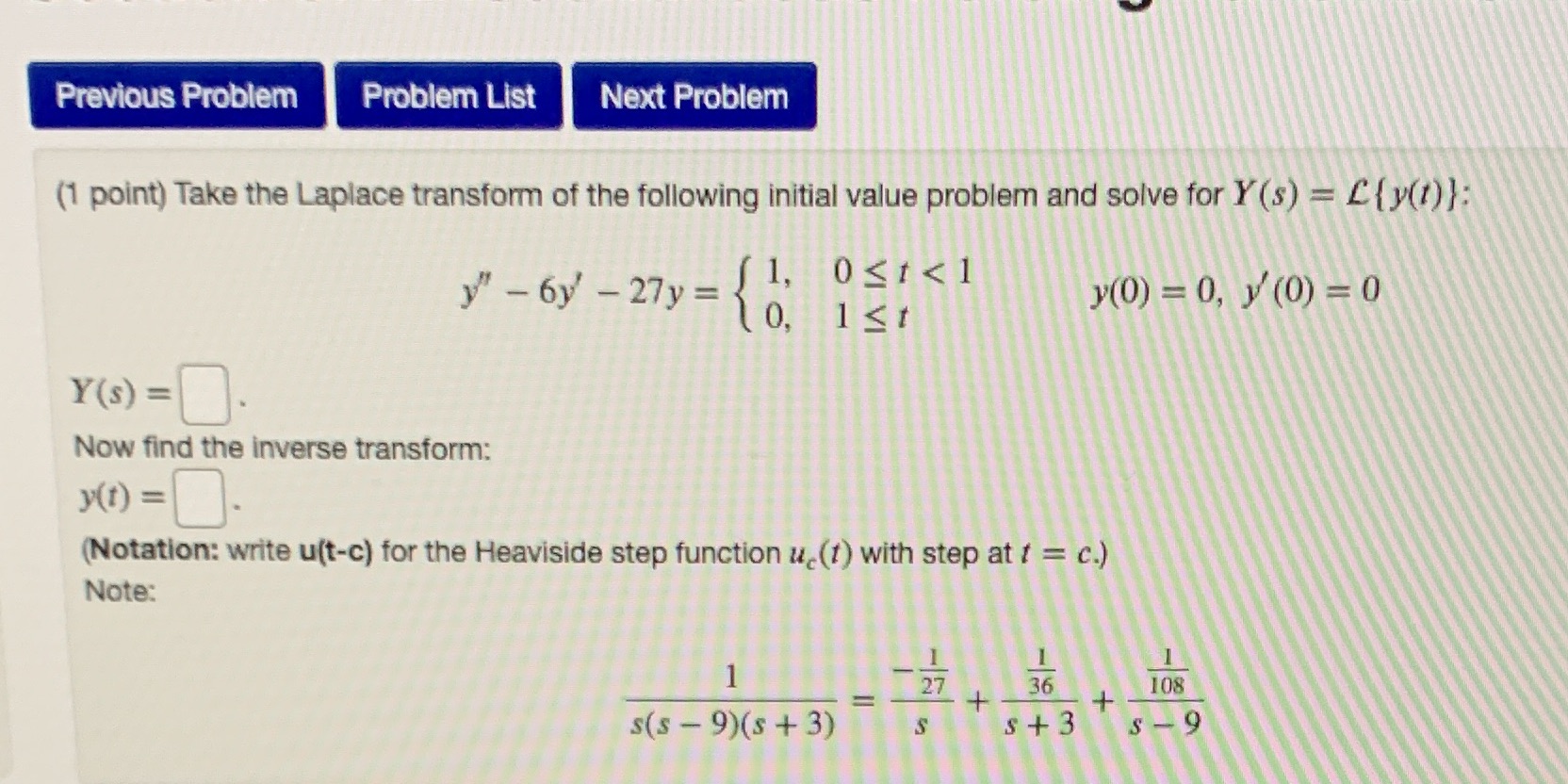  Previous Problem Problem List Next Problem (1 point) Take the Laplace